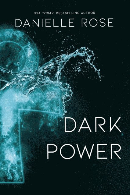 Danielle  Rose - Dark Power, E-bok