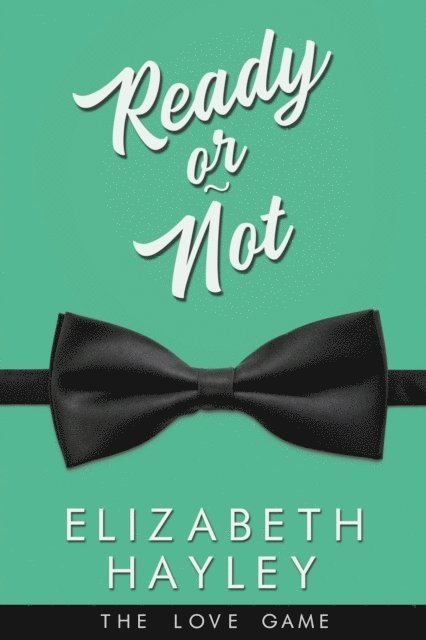 Elizabeth Hayley - Ready or Not, E-bok