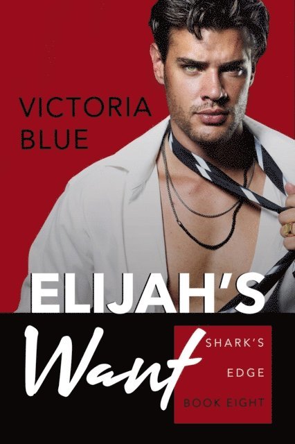 Victoria Blue - Elijah's Want, E-bok