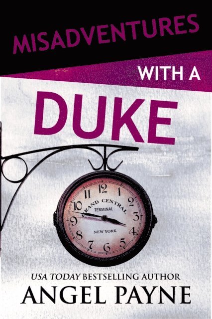 Angel  Payne - Misadventures with a Duke, E-bok