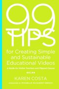 99 Tips for Creating Simple and Sustainable Educational Videos