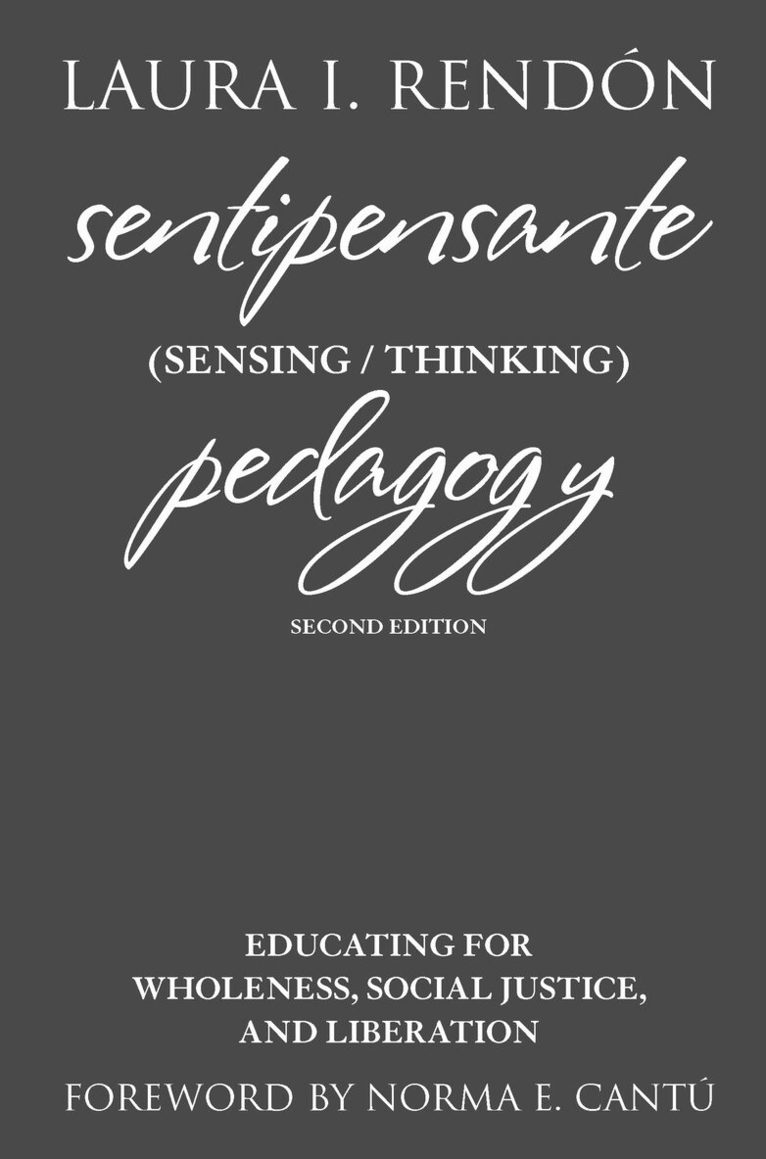 Laura I. Rendón - Sentipensante (Sensing / Thinking) Pedagogy, Inbunden