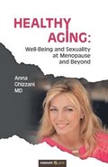 Healthy Aging: Well-Being and Sexuality at Menopause and Beyond