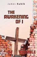 The Awakening of I