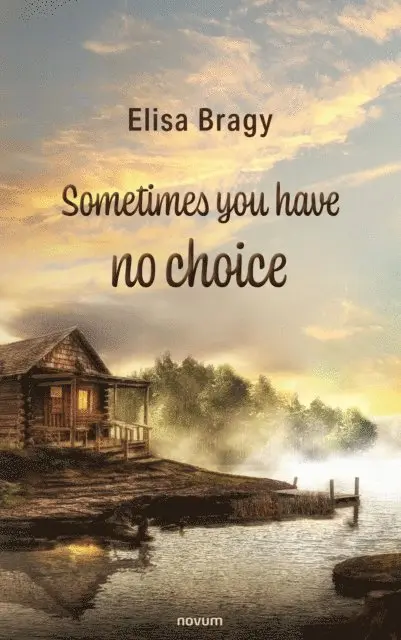 Elisa Bragy - Sometimes you have no choice, E-bok. Tillgänglighet: Lägg i varukorg