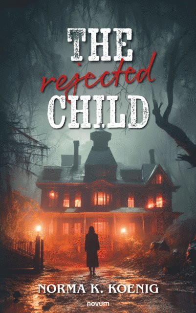 Norma K. Koenig - rejected child, E-bok