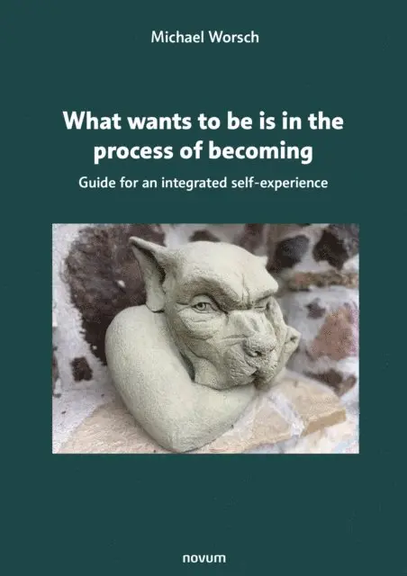 Michael Worsch - What wants to be is in the process of becoming, E-bok. Tillgänglighet: Lägg i varukorg