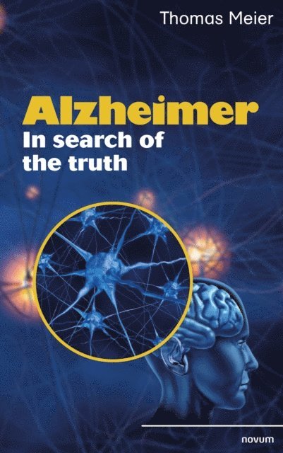Thomas Meier - Alzheimer - In search of the truth, E-bok