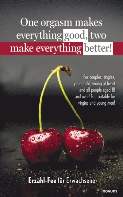 Erzahl-Fee fur Erwachsene - One orgasm makes everything good, two make everything better!, E-bok. Tillgänglighet: Lägg i varukorg