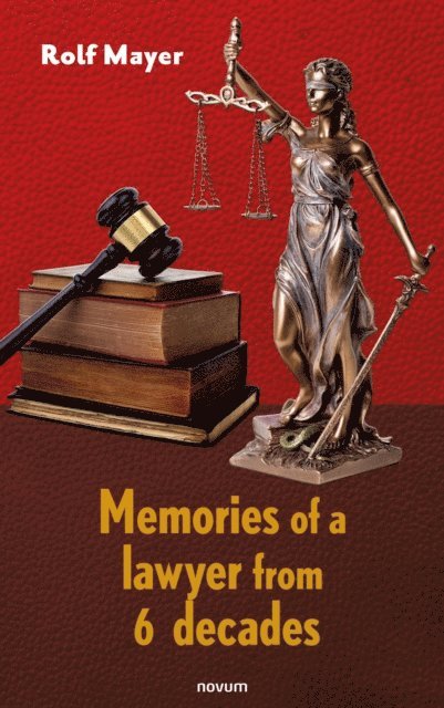 Rolf Mayer - Memories of a lawyer from 6 decades, E-bok