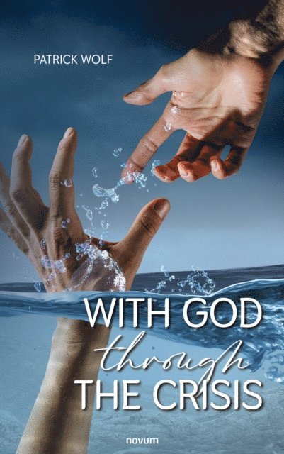 Patrick Wolf - With God through the crisis, E-bok