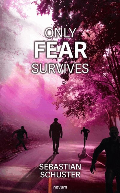 Sebastian Schuster - Only fear survives, E-bok