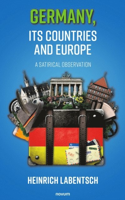 Heinrich Labentsch - Germany, its countries and Europe, E-bok