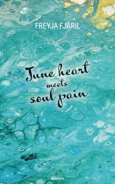 Freyja Fjaril - June heart meets soul pain, E-bok