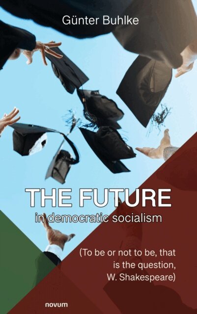 Gunter Buhlke - future in democratic socialism, E-bok