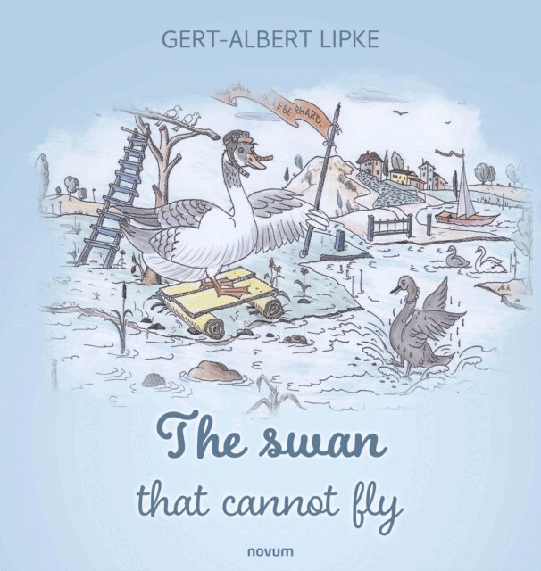 Gert-Albert Lipke - swan that cannot fly, E-bok