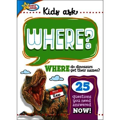 Sequoia Children's Publishing - Active Minds Kids Ask Where Do Dinosaurs Get Their Names?, Inbunden
