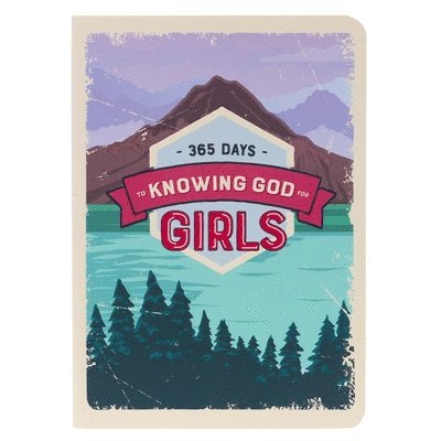 Carolyn Larsen - 365 Days to Knowing God for Girls, Häftad