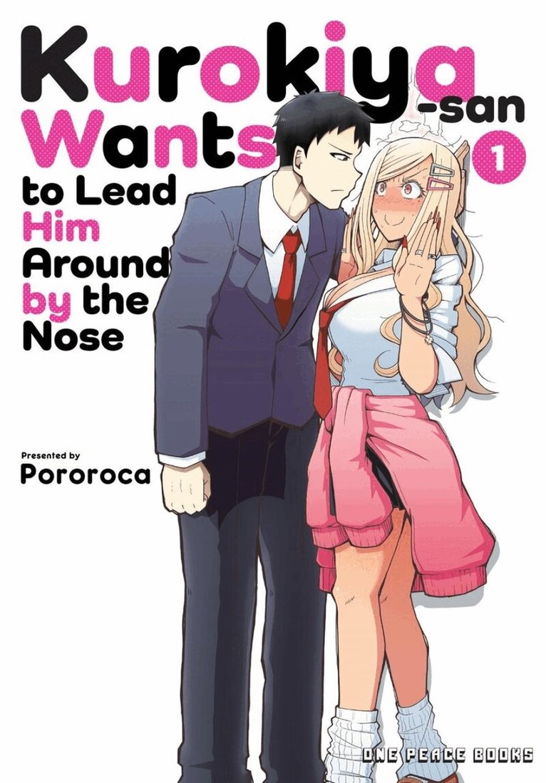 Pororoca - Kurokiya-san Wants to Lead Him Around by the Nose Volume 1, Häftad