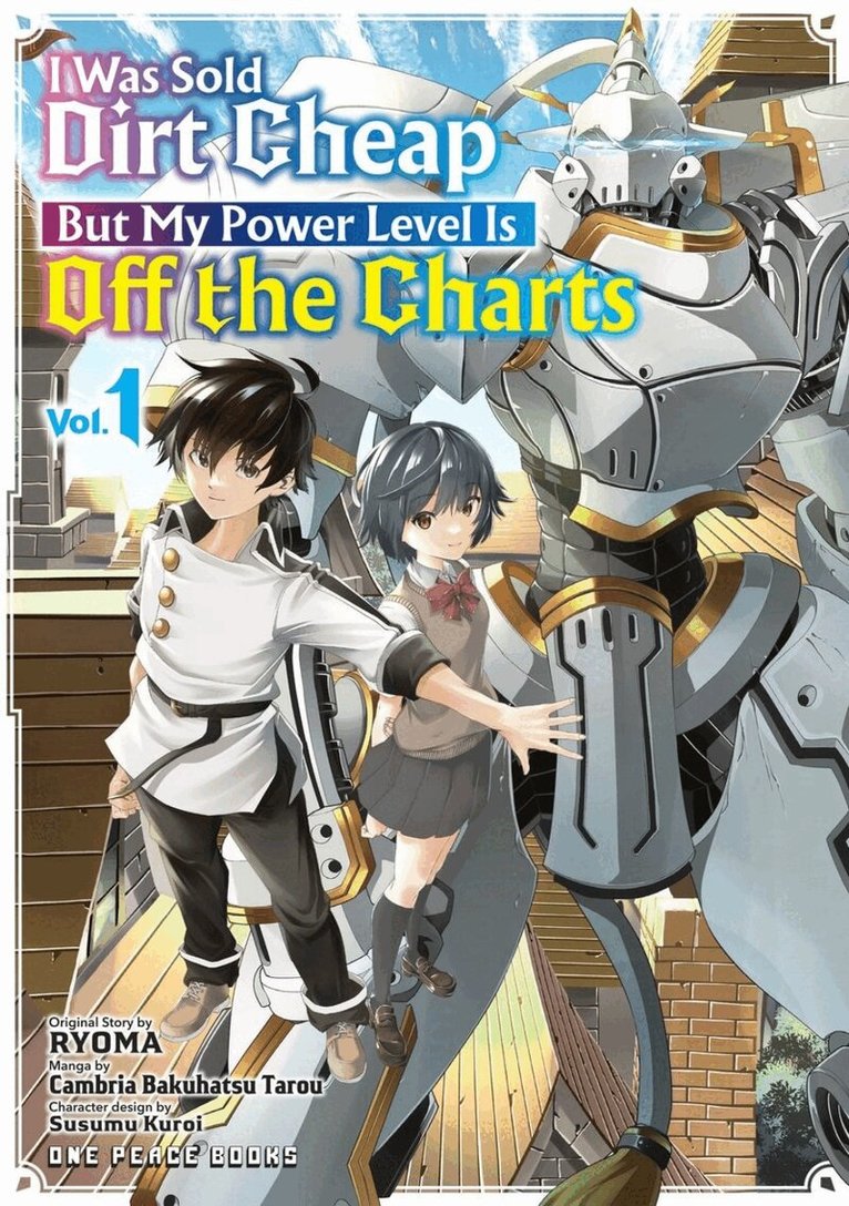 Cambria Bakuhatsu Tarou - I Was Sold Dirt Cheap, But My Power Level Is Off the Charts Volume 1, Häftad