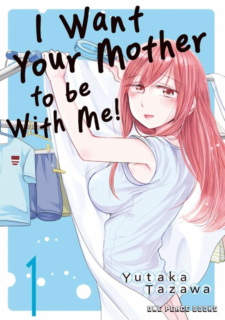 Yutaka Tazawa - I Want Your Mother to be With Me! Volume 1, Häftad