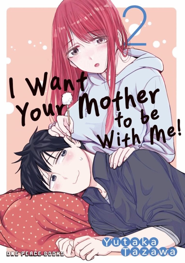 Yutaka Tazawa - I Want Your Mother to be With Me! Volume 2, Häftad