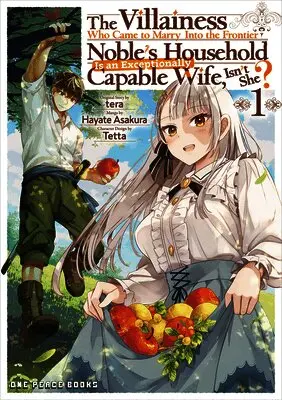Hayate Asakura, Tera - The Villainess Who Came to Marry Into the Frontier Noble's Household Is an Exceptionally Capable Wife, Isn't She? Volume 1: Volume 1, Häftad. Tillgänglighet: Lägg i varukorg