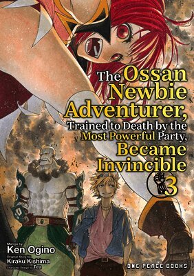 Ken Ogino - The Ossan Newbie Adventurer, Trained to Death by the Most Powerful Party, Became Invincible Volume 3: Volume 3, Häftad