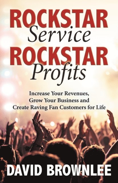 David Brownlee - Rockstar Service, Rockstar Profits, E-bok