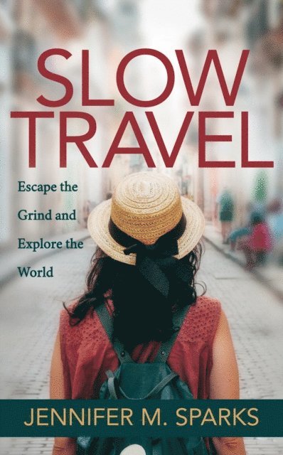 Jennifer M. Sparks - Slow Travel, E-bok. Tillgänglighet: Lägg i varukorg