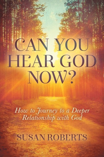 Susan Roberts - Can You Hear God Now?, E-bok
