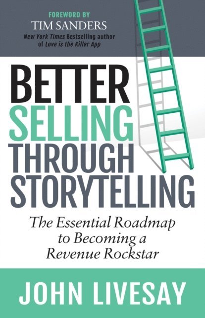 John Livesay - Better Selling Through Storytelling, E-bok