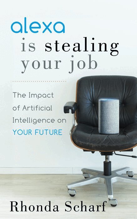 Rhonda Scharf - Alexa is Stealing Your Job, Häftad