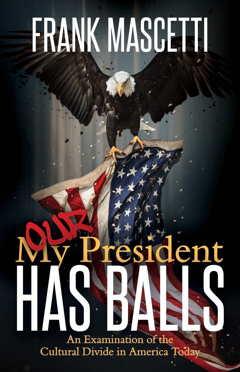 Frank Mascetti - My (Our) President Has Balls!, Häftad