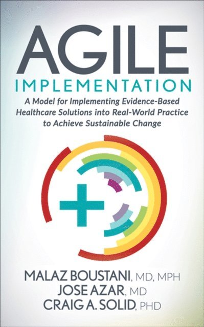 Craig A. Solid, Jose Azar, Malaz Boustani - Agile Implementation, E-bok