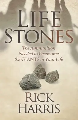 Rick Harris - Life Stones: The Ammunition Needed to Overcome the Giants in Your Life, Häftad. Tillgänglighet: Tillfälligt slut