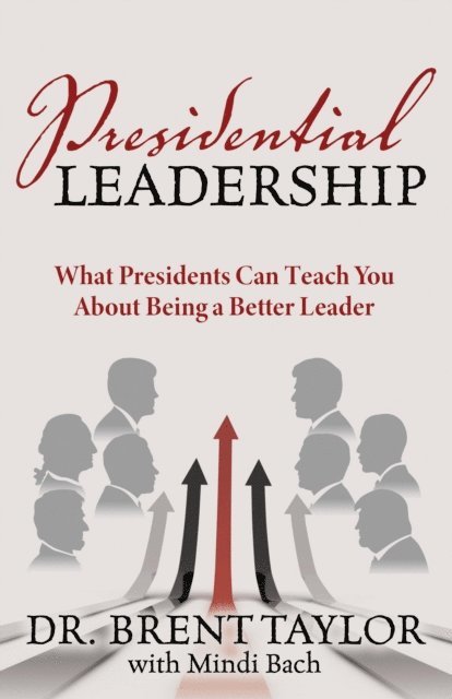 Mindi Bach, Brent Taylor - Presidential Leadership, E-bok