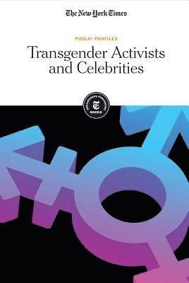 The New York Times Editorial Staff - Transgender Activists and Celebrities, Häftad