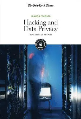The New York Times Editorial Staff - Hacking and Data Privacy: How Exposed Are We?, Häftad. Tillgänglighet: Lägg i varukorg