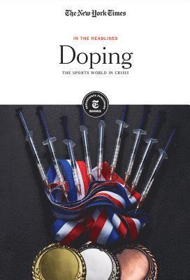 The New York Times Editorial Staff - Doping: The Sports World in Crisis, Häftad