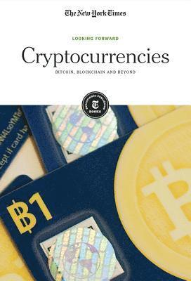 The New York Times Editorial Staff - Cryptocurrencies: Bitcoin, Blockchain and Beyond, Häftad. Tillgänglighet: Lägg i varukorg