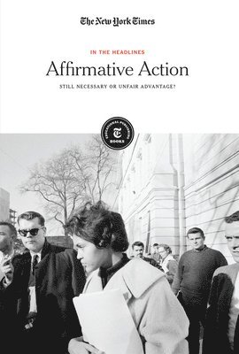 The New York Times Editorial Staff - Affirmative Action: Still Necessary or Unfair Advantage?, Häftad. Tillgänglighet: Lägg i varukorg