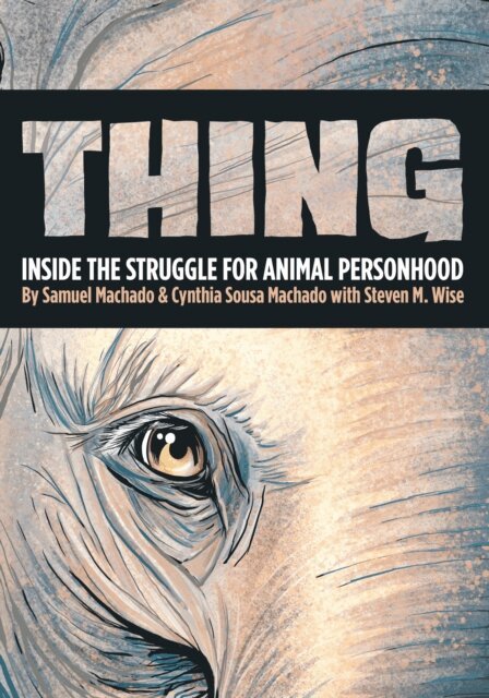 Steven M. Wise, Cynthia Machado, Sam Machado - Thing, E-bok