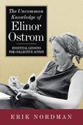The Uncommon Knowledge of Elinor Ostrom