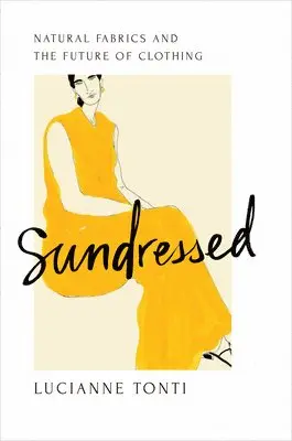 Lucianne Tonti - Sundressed, Inbunden. Tillgänglighet: Lägg i varukorg