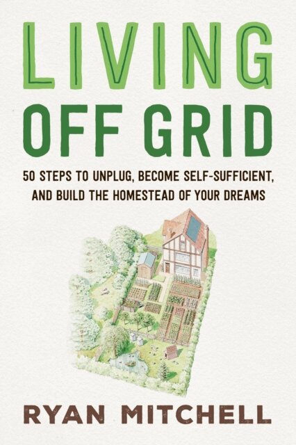 Ryan Mitchell - Living Off Grid, E-bok