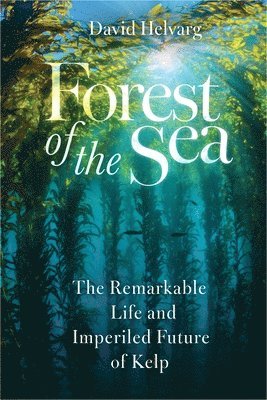David Helvarg - Forest of the Sea, Inbunden