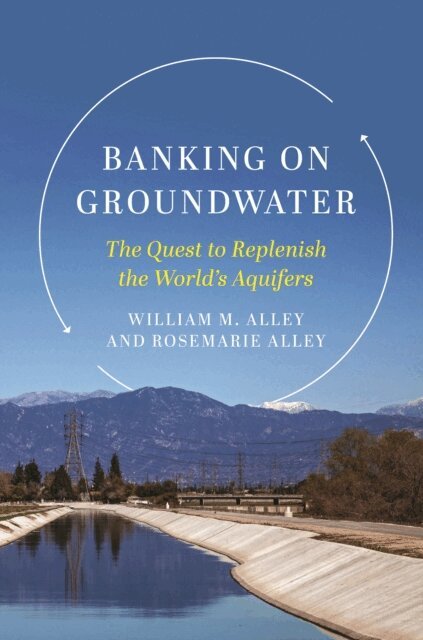 Rosemarie Alley, William M. Alley - Banking on Groundwater, E-bok. Tillgänglighet: Kommande