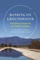 William M. Alley, Rosemarie Alley - Banking on Groundwater, Inbunden. Tillgänglighet: Kommande