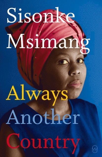 Sisonke Msimang - Always Another Country, E-bok